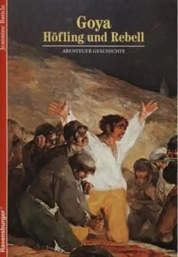 Buch: Francisco de Goya. Höfling und Rebell, Baticle, Jeannine. 1992