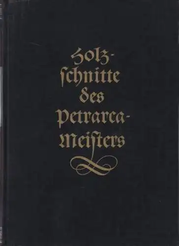 Buch: Die Holzschnitte des Petrarca-Meisters, Scheidig, Walther. 1955