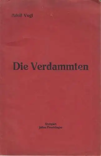 Buch: Die Verdammten, Vogl, Adolf, 1934, Feuchtinger, Oper in einem Aufzuge