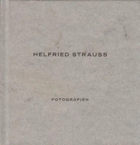 Buch: Fotografien, Strauss, Helfried, 1999, Saarländisches Künstlerhaus