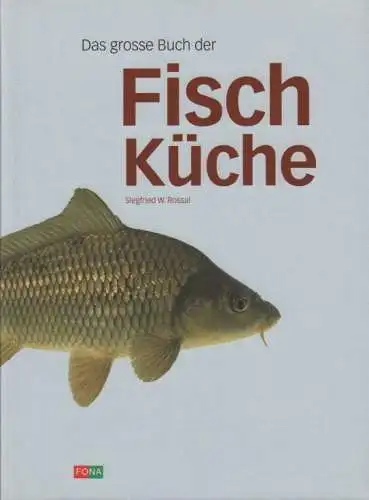 Buch: Das große Buch der Fischküche, Rossal, Siegfried W. 2006, Fona Verlag