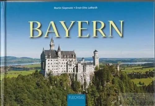 Buch: Bayern, Siepmann, Martin / Luthardt, Ernst-Otto. 2011, gebraucht, sehr gut