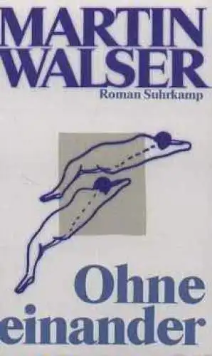Buch: Ohne einander, Walser, Martin. 1993, Suhrkamp Verlag, Roman