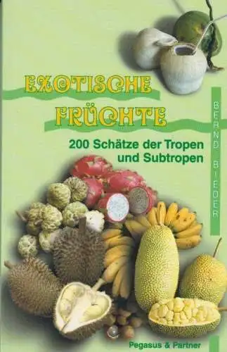 Buch: Exotische Früchte, Bieder, Bernd. 2000, Verlag Pegasus & Partner