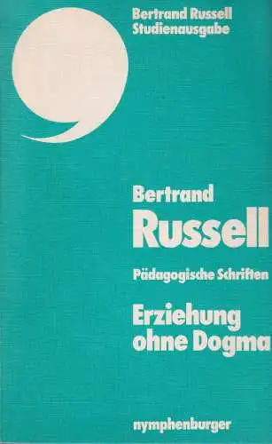 Buch: Erziehung ohne Dogma, Russel, B., 1974, Nymphenburger Verlagshandlung, gut