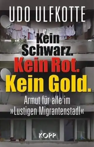 Buch: Kein Schwarz. Kein Rot. Kein Gold. Ulfkotte, Udo, 2010, Kopp Verlag