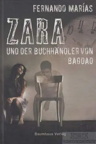 Buch: Zara und der Buchhändler von Bagdad, Marias, Fernando. 2010