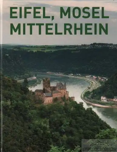 Buch: Eifel, Mosel, Mittelrhein, Dietmar, Falk. 2011, Verlag Wolfgang Kunth