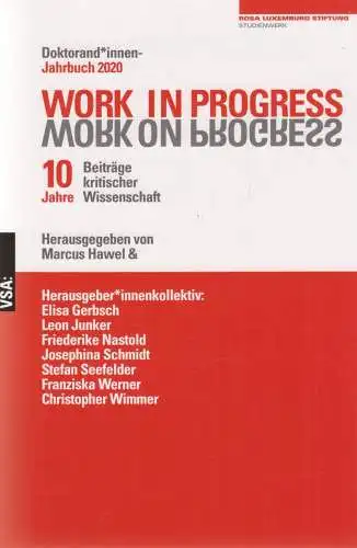 Buch: Work in Progress. Work on Progress. Hawel, Marcus (Hrsg.), 2020, VSA