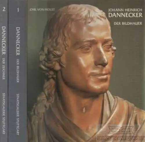 Buch: Johann Heinrich Dannecker, von Holst, Christian. 2 Bände, 1987