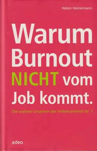 Buch: Warum Burnout nicht vom Job kommt, Heinemann, Helen. 2012, adeo Verlag