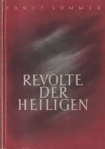 Buch: Revolte der Heiligen, Roman, Sommer, Ernst. 1946, Dietz, gebraucht, gut