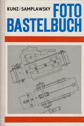 Buch: Fotobastelbuch, Kunz, Alfred, 1970, VEB Fotokinoverlag, gebraucht sehr gut