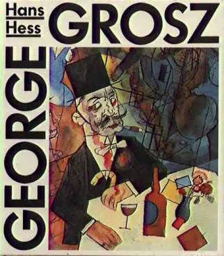 Buch: George Grosz, Hess, Hans. 1982, Verlag  Der Kunst, gebraucht, gut