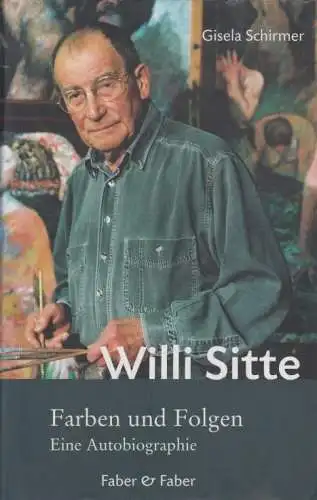 Buch: Willi Sitte. Farben und Folgen, Schirmer, Gisela. 2003, gebraucht sehr gut