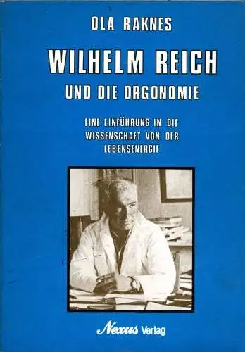 Buch: Wilhelm Reich und die Orgonomie, Raknes, Ola, 1984, Nexus, gebraucht, gut