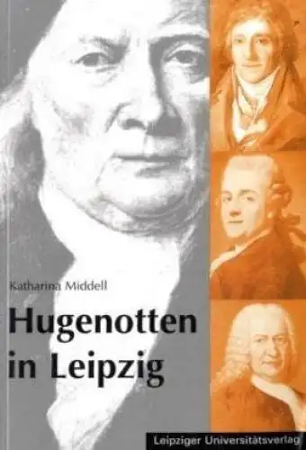 Buch: Hugenotten in Leipzig, Middell, Katharina, 1998, gebraucht, sehr gut