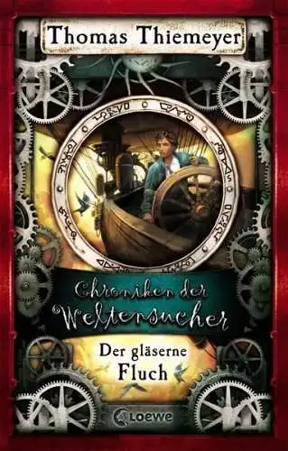 Buch: Chroniken der Weltensucher, Thiemeyer, Thomas, 2011, Loewe