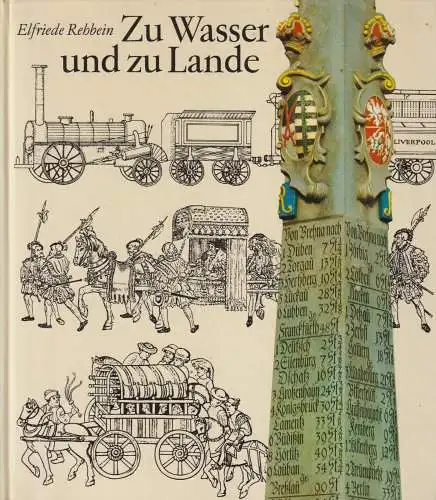 Buch: Zu Wasser und zu Lande, Rehbein, Elfriede. 1984, Verlag Koehler & Amelang