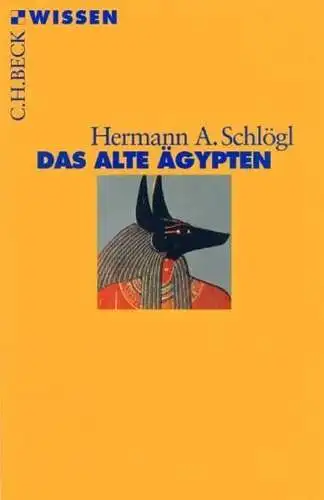 Buch: Das alte Ägypten, Schlögl, Hermann A., 2005, C.H. Beck, gebraucht sehr gut
