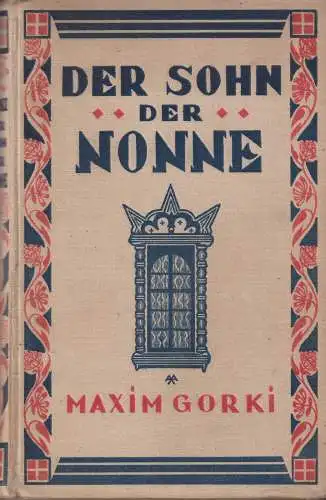 Buch: Der Sohn der Nonne, Gorki, Maxim, 1925, J. H. W. Dietz Nachfolger, Roman