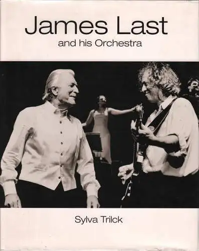 Buch: James Last and his Orchestra, Trilck, Sylva, 2003, Fotoband