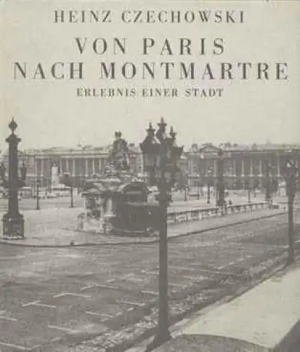 Buch: Von Paris nach Montmartre, Czechowski, Heinz. 1981, Mitteldeutscher Verlag