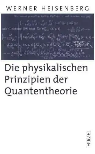 Buch: Die physikalischen Prinzipien der Quantentheorie, Heisenberg, Werner, 2008