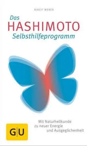 Buch: Das Hashimoto-Selbsthilfeprogramm, Weber, Birgit, 2012, Gräfe und Unzer