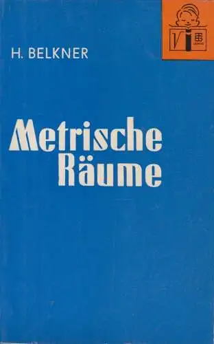 Buch: Metrische Räume, Belkner, Horst. Mathematische Schülerbücherei, 1972