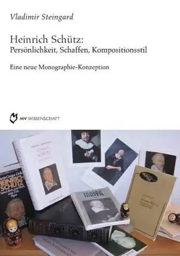 Buch: Heinrich Schütz: Persönlichkeit, Schaffen, Kompositionsstil, Steingard, V.