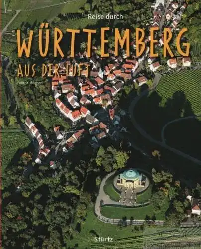 Buch: Reise durch Württemberg aus der Luft, Bogner, Franz X. 2011