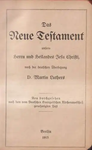 Buch: Das Neue Testament unseres Herrn und Heilandes Jesu Christi, Luther, 1915