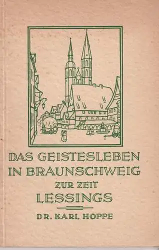 Buch: Das Geistesleben in Braunschweig zur Zeit Lessings, Hoppe, Karl, 1929