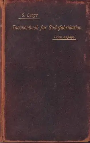 Buch: Taschenbuch für Soda-, Pottasche- und Ammoniak-Fabrikation, Lunge, G. 1900