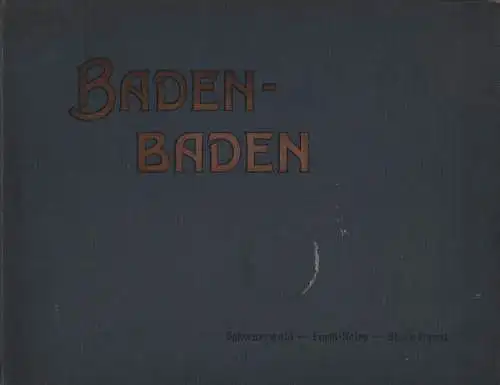 Buch: Baden-Baden, ca. 1900, Ernst Kölbin Verlag, gebraucht, akzeptabel