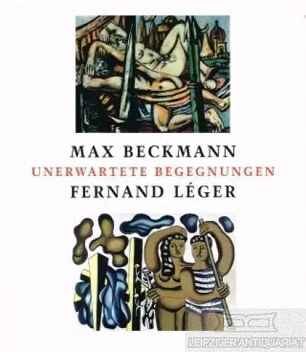 Buch: Max Beckmann, Fernand Leger, Diederich, Stephan. 2005, DuMont Buchverlag