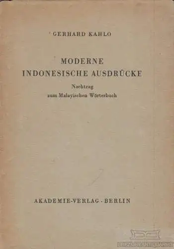 Buch: Moderne indonesische Ausdrücke, Kahlo, Gerhard. 1956, Akademie Verlag