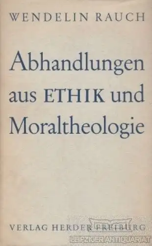Buch: Abhandlungen aus Ethik und Moraltheologie, Rauch, Wendelin. 1956