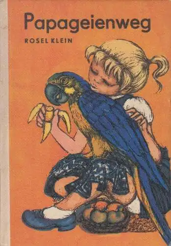 Buch: Papageienweg, Klein, Rosel. Die Kleinen Trompeterbücher, 1981