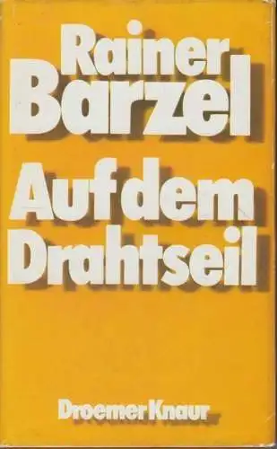 Buch: Auf dem Drahtseil, Barzel, Rainer. 1978, Droemer-Knaur, gebraucht, gut