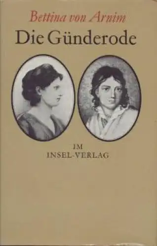 Buch: Die Günderode, Arnim, Bettina von. 1984, Insel Verlag, gebraucht, gut