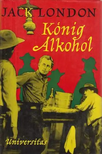 Buch: König Alkohol, London, Jack. 1961, Universitas Verlag, gebraucht, gut