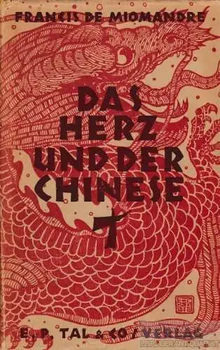 Buch: Das Herz und der Chinese, Miomandre, Fracis. 1929, E. P. Tal & Co. Verlag
