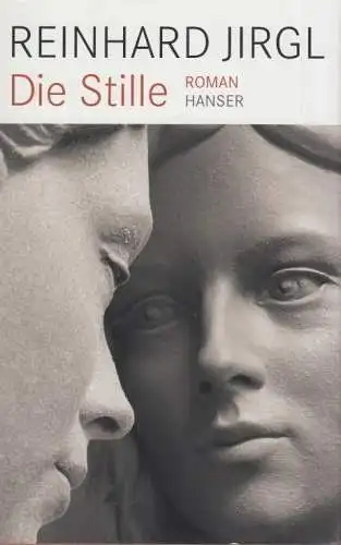 Buch: Die Stille, Jirgl, Reinhard. 2009, Carl Hanser Verlag, Roman