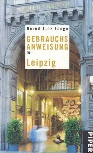 Buch: Gebrauchsanweisung für Leipzig, Lange, Bernd-Lutz. Piper, 2009