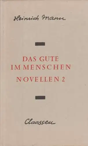 Buch: Das Gute im Menschen. Novellen 2, Mann, Heinrich, 1982, Claassen