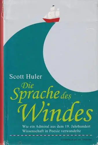 Buch: Die Sprache des Windes, Huler, Scott, 2010, Büchergilde Gutenberg