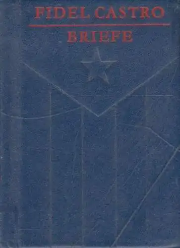 Buch: Fidel Castro, Linke, Monika. 1984, Dietz Verlag, Briefe 1953 bis 1955
