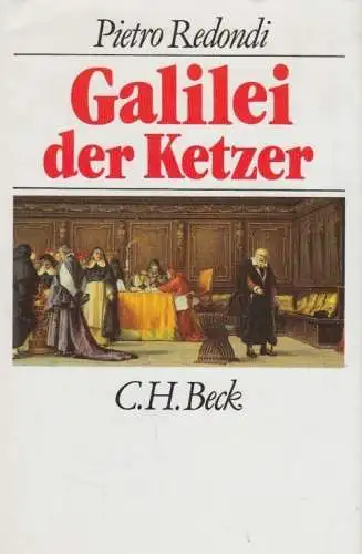 Buch: Galilei - der Ketzer, Redondi, Pietro. 1989, Verlag C.H. Beck